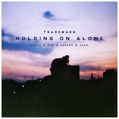 Trademark Holding On Alone