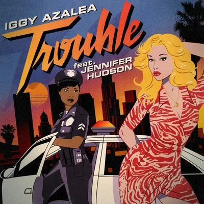 Trouble (Remixes) [feat. Jennifer Hudson] 專輯 Iggy Azalea