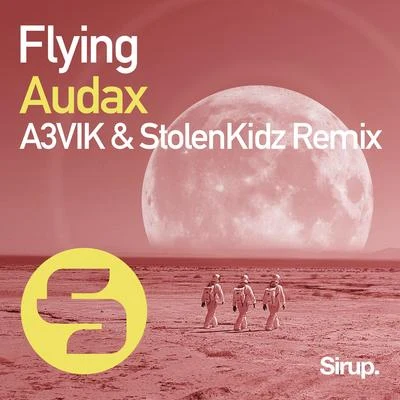 Flying (A3VIK & StolenKidz Remix) 專輯 Audax