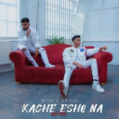 Nish Kache Esho Na (Remix)