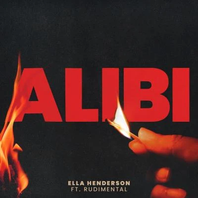 Ella Henderson Alibi (feat. Rudimental)