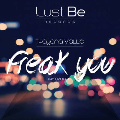 Freak You 專輯 Thayana Valle