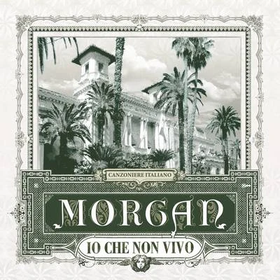 Io Che Non Vivo (Senza Te) 專輯 MORGAN