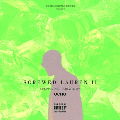 Screwed Lauren 2 (C&S Ocho Remix) 專輯 Alpha Wann