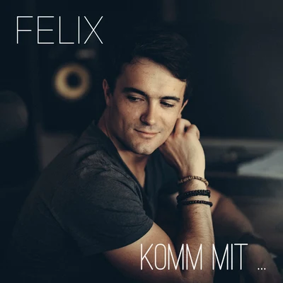 Komm mit 專輯 Felix