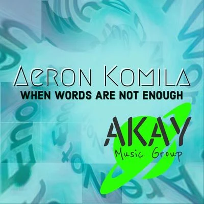 When Words Are Not Enough 专辑 Aeron Komila/Amy Kirkpatrick