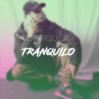 Tranquilo 专辑 DrefQuila/DUKI