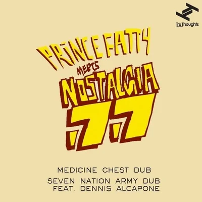 Medicine Chest DubSeven Nation Army Dub 专辑 Shniece McMenamin/Prince Fatty