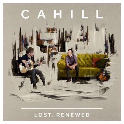 Lost, Renewed 專輯 Cahill