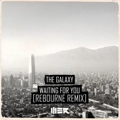 The GalaxyRebourne Waiting For You (Rebourne Remix)