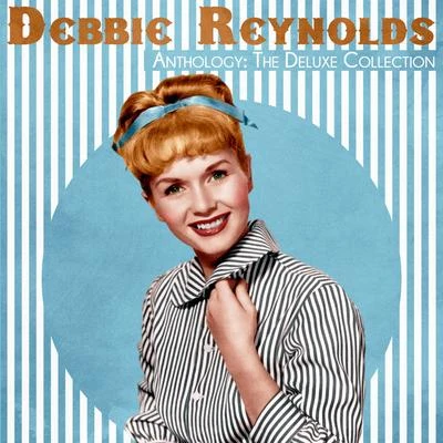 Anthology: The Deluxe Collection (Remastered) 专辑 Debbie Reynolds