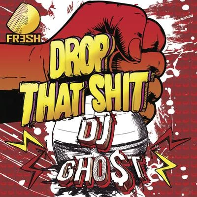 Dj Ghost Drop That ****