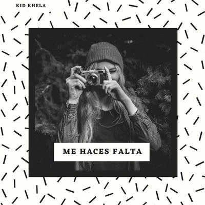 Me Haces Falta 专辑 Kid Khela/Big Soto/EIG/Rap Star Music