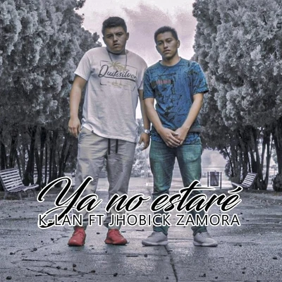 Ya No Estaré (feat. Jhobick Zamora) 专辑 El Cima Atte/TaxFlow/Jhobick Zamora