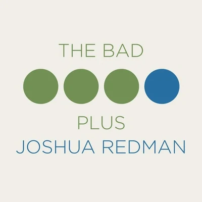 The Bad Plus Joshua Redman 專輯 Eirik Hegdal/Trondheim Jazz Orchestra/Joshua Redman