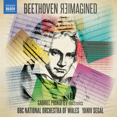 BEETHOVEN REIMAGINED (G. Prokofiev, BBC National Orchestra of Wales, Segal) 专辑 BBC National Orchestra of Wales/Benjamin Wallfisch/Raphael Wallfisch/Ernst Bloch