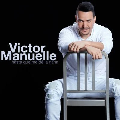 Hasta Que Me De la Gana 专辑 Victor Manuelle