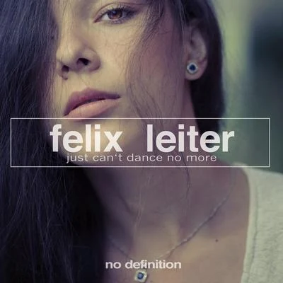 Just Cant Dance No More 專輯 Felix Leiter