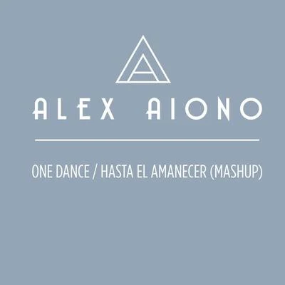 One DanceHasta El Amanecer (Mashup) 專輯 Alex Aiono