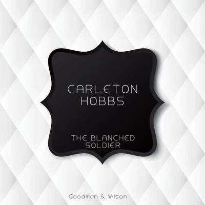 The Blanched Soldier 专辑 Carleton Hobbs