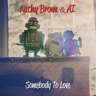 Somebody to Love 專輯 Kathy Brown