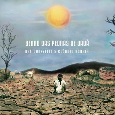 O Berro Das Pedras De Uauá 专辑 Bahsi/Sunroi/Dre Guazzelli/Wolsh