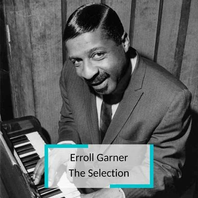 Erroll Garner - The Selection 专辑 Erroll Garner