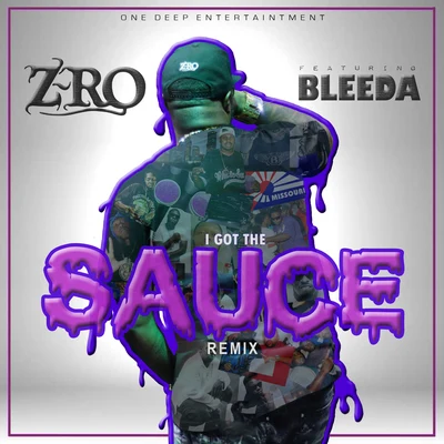 I Got The Sauce (Remix) [feat. Bleeda] 專輯 Z-Ro/Slim Thug