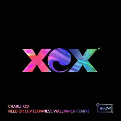 Need Ur Luv (Japanese Wallpaper Remix) 專輯 Charli XCX