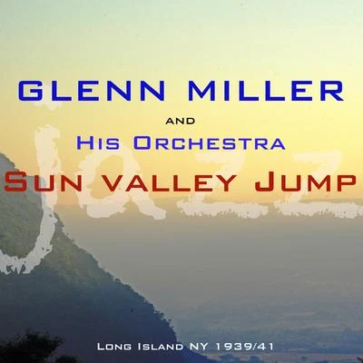 Sun Valley Jump 专辑 Glenn Miller and His Orchestra