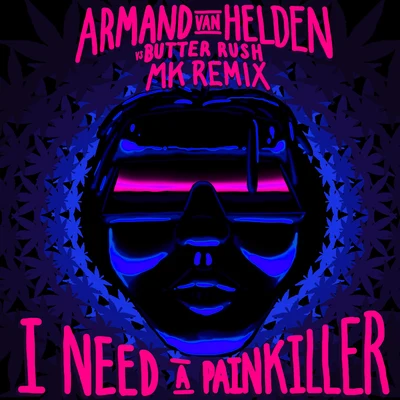 Armand Van Helden I Need A Painkiller (Armand Van Helden Vs. Butter RushMK Remix)