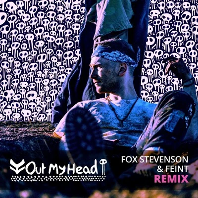 Fox Stevenson Out My Head (Fox Stevenson and Feint Remix)