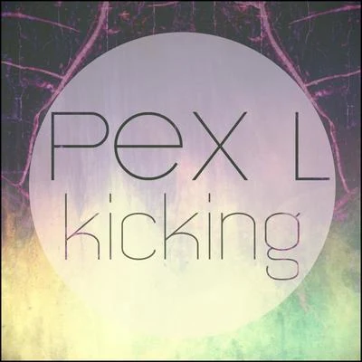 Kicking 專輯 Pex L