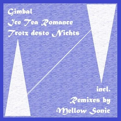 Ice Tea RomanceTrotz desto Nichts 專輯 Sinan/Gimbal