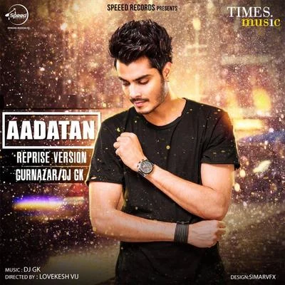 Aadatan (Reprise) - Single 专辑 Gurnazar