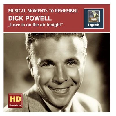 MUSICAL MOMENTS TO REMEMBER - **** Powell: Love Is on the Air Tonight (1933-1937) 專輯 Ruby Keeler/Dick Powell