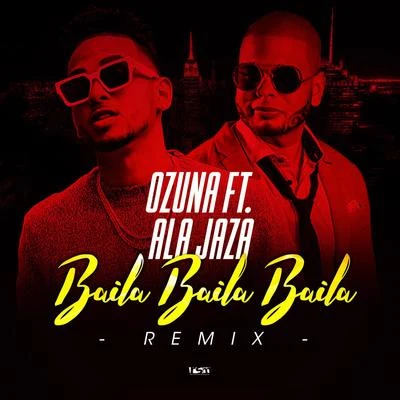 Baila Baila Baila (Remix) [feat. Ala Jaza] 專輯 Ozuna