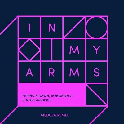 In My Arms (Meduza Remix) 專輯 Robosonic