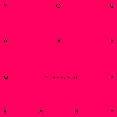 You Are My Baby 专辑 D-MIX/東區/Quintino & Blasterjaxx