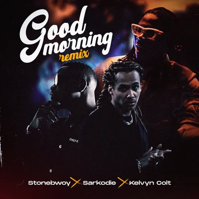 Stonebwoy Good Morning (Remix)