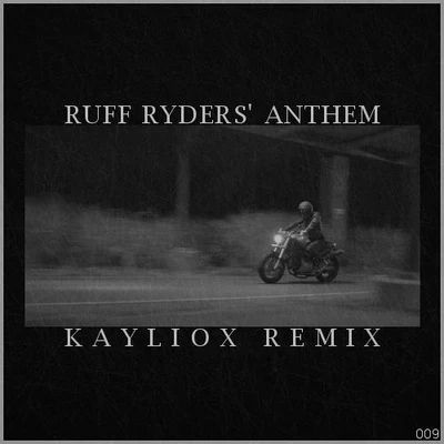 Ruff Ryders Anthem (Kayliox Remix) 專輯 Kayliox