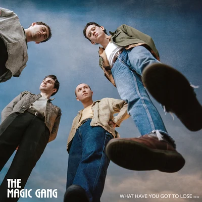 What Have You Got To Lose 专辑 The Magic Gang