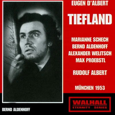 ALBERT, E. d: Tiefland [Opera] (Schech, Aldenhoff, Welitsch, Bavarian Radio Chorus and Orchestra, Albert) (1953) 專輯 Rudolf Albert