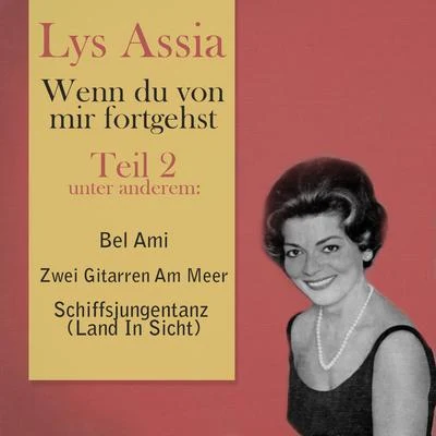 Wenn du von mir fortgehst, Teil 2 专辑 Die Peheiros/Das Sunshine-Quartett/Lys Assia