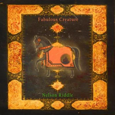 Fabulous Creature 專輯 Nelson Riddle