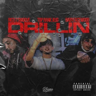 Drillin (feat. Babyfacewood & Top Rank Jojo) 專輯 So-Low/Rico 2 Smoove/J-Diggs