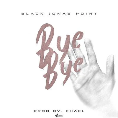 Bye Bye 專輯 Black Jonas Point/Nino Freestyle