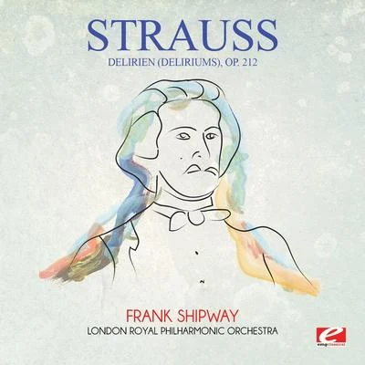 Strauss: Delirien (Deliriums), Op. 212 (Digitally Remastered) 专辑 Josef Strauss