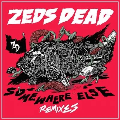 Somewhere Else (Remixes) 专辑 Omar LinX/Zeds Dead