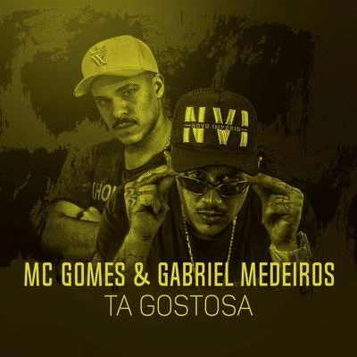 Tá gostosa 专辑 MC Gomes/DJ Kadaum/MC Brankim